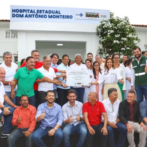 Governo da Bahia oficializa estadualização do Hospital Dom Antônio Monteiro e anuncia construção de novas unidades de saúde em Senhor do Bonfim